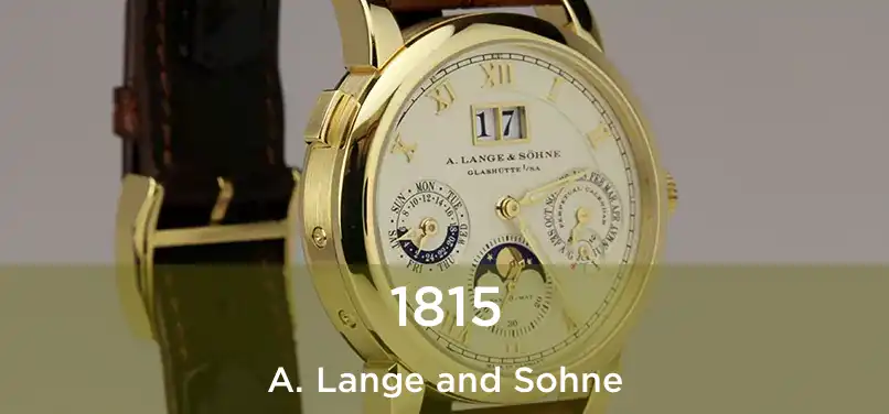  1815 A. Lange and Sohne