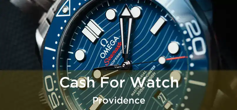  Cash For Watch Providence