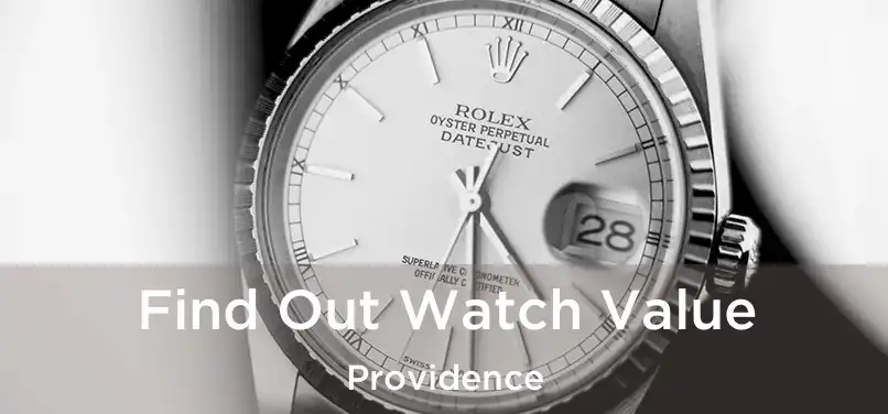  Find Out Watch Value Providence