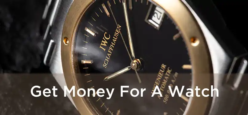  Get Money For A Watch 