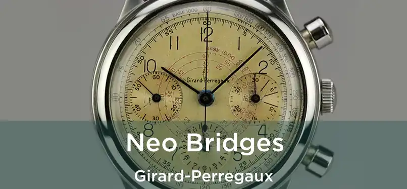 Neo Bridges Girard-Perregaux