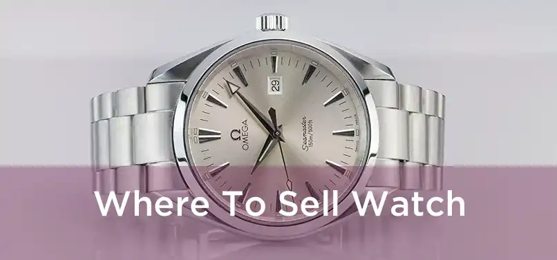  Where To Sell Watch 